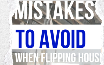 Mistakes to Avoid When Flipping Houses